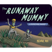 Runaway Mummy: A Petrifying Parody