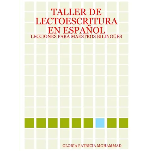 Taller de Lectoescritura En Español: Lecciones Para Maestros Bilingües