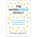 The Microstress Effect: How Little Things Pile Up and Create Big Problems--And What to Do about It