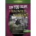 Can You Escape a Haunted Museum?: An Interactive Paranormal Adventure