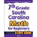 7th Grade South Carolina Math for Beginners: Standardized Testing and Home Schooling Study Guide