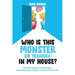 Who Is This Monster (or Treasure) in My House?: A Parent's Guide to Understanding Personality Types to Better Connect with Your Kids