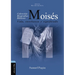 Moisés: Vida, Enseñanza Y Significado