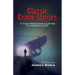 Classic Crime Stories: 13 Tales from Edgar Allan Poe to Lawrence Block