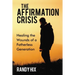 The Affirmation Crisis: Healing the Wounds of a Fatherless Generation