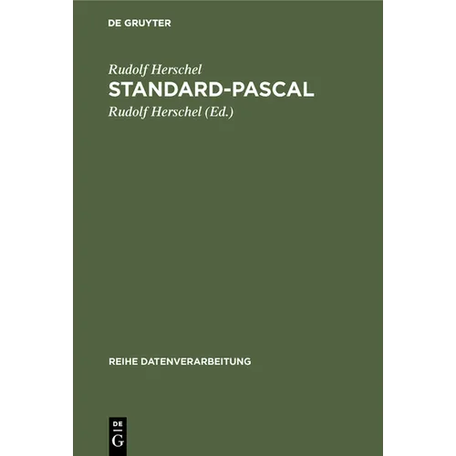 Standard-Pascal: Systematische Darstellung Für Den Anwender Nach Din 66256