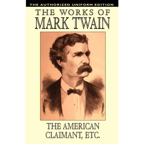 The American Claimant and Other Stories: The Authorized Uniform Edition