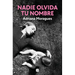 Nadie Olvida Tu Nombre / No One Forgets Your Name