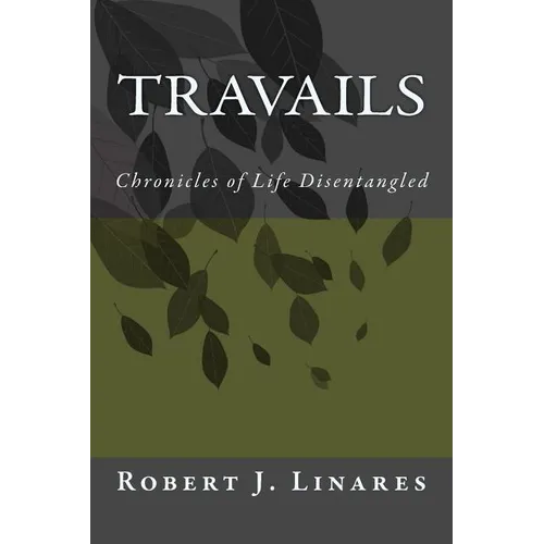 Travails - Chronicles of Life Disentangled