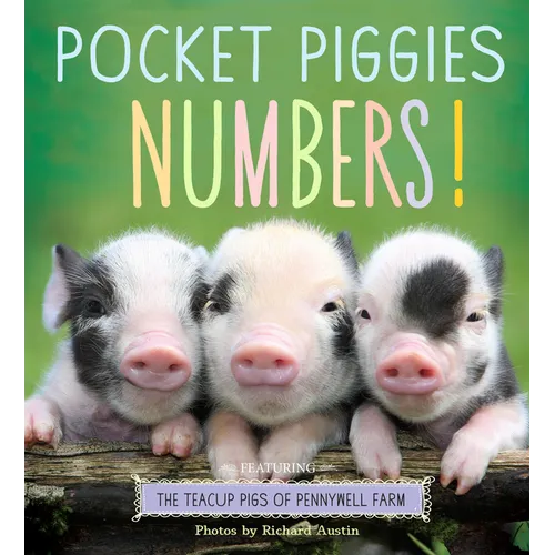 Pocket Piggies Numbers!: Featuring the Teacup Pigs of Pennywell Farm