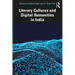 Literary Cultures and Digital Humanities in India