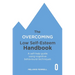 The Overcoming Low Self-Esteem Handbook: A Self-Help Guide Using Cognitive Behavioural Techniques