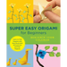 Super Easy Origami for Beginners: Learn to Fold Origami with Easy Illustrated Instructions and Fun Projects