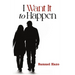 I Want It to Happen: Love as a Saga