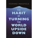 The Habit of Turning the World Upside Down: Our Belief in Property and the Cost of That Belief