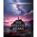 The Intuitive Heart Revolution: How to Navigate the Modern World Through Connection to Your Deeper Knowing