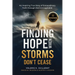 Finding Hope When Storms Don't Cease: An Inspiring True Story of Extraordinary Faith Through the Unimaginable