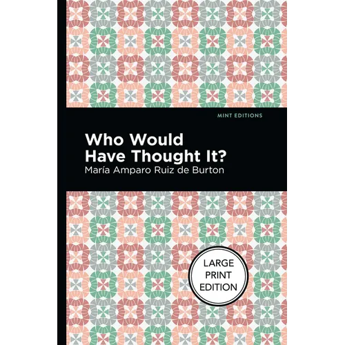 Who Would Have Thought It?: Large Print Edition - A Novel