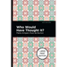 Who Would Have Thought It?: Large Print Edition - A Novel