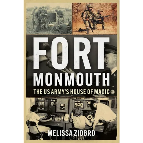 Fort Monmouth: The Us Army's House of Magic