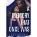 A Memory That Once Was