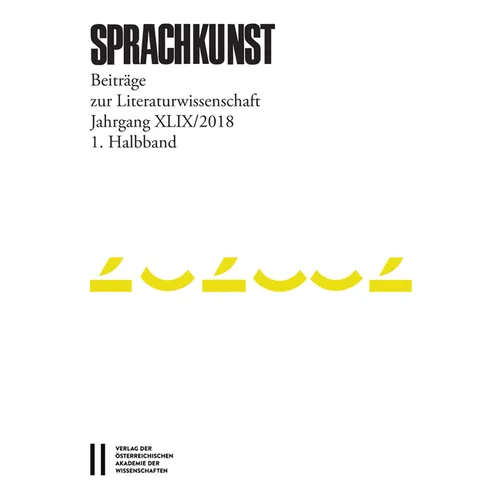Sprachkunst XLIX/2018 1. Halbband: Beitrage Zur Literaturwissenschaft. Jahrgang XLIX/2018. 1. Halbband