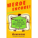 Merde Encore!: More of the Real French You Were Never Taught at School