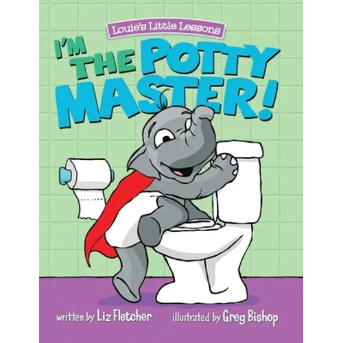I'm the Potty Master: Easy Potty Training in Just Days