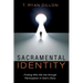 Sacramental Identity: Finding Who We Are Through Participation in God's Story