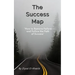 The Success Map: How to Remove Failure and Follow the Path of Success