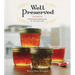 Well Preserved: Small Batch Preserving for the New Cook