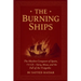 The Burning Ships: The Muslim Conquest of Spain, 711CE - Tariq, Musa, and the Fall of the Visigoth