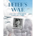 Peter's War: A Boy's True Story of Survival in World War II Europe