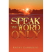 Speak the Word Only