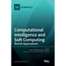 Computational Intelligence and Soft Computing: Recent Applications