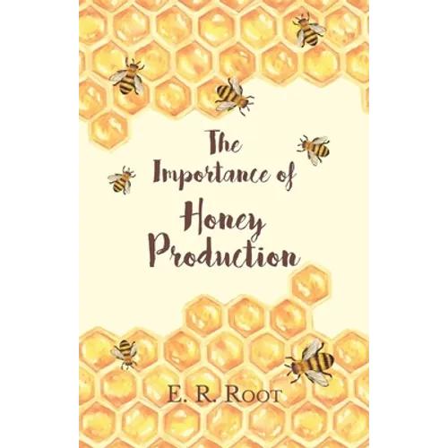 The Importance of Honey Production - Paperback