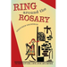 Ring Around the Rosary: The Memoir Of A Girl, A Nun, A Wife, and A Mother