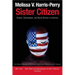 Sister Citizen: Shame, Stereotypes, and Black Women in America