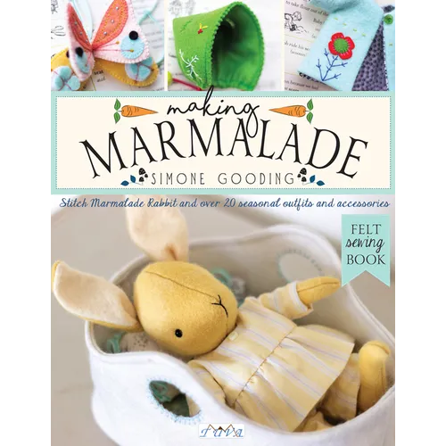 Making Marmalade: Stitch Little Marmalade Rabbit and All Her Pretty Seasonal Outfit and Accessories
