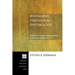 Revitalizing Theological Epistemology: Holistic Evangelical Approaches to the Knowledge of God