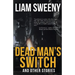 Dead Man's Switch: And Other Stories