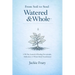 From Soil to Soul: Watered & Whole