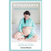 Hipnoparto: Preparación para un parto positivo