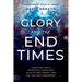 Glory and the End Times: Unveiling God's Prophetic Vision for Your Future, Israel, and the Last-Days Awakening