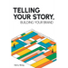 Telling Your Story, Building Your Brand: A Personal and Professional Playbook