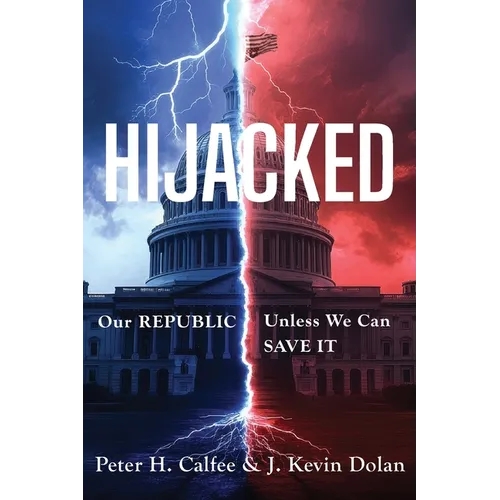 HIJACKED: Our REPUBLIC, Unless We Can SAVE IT