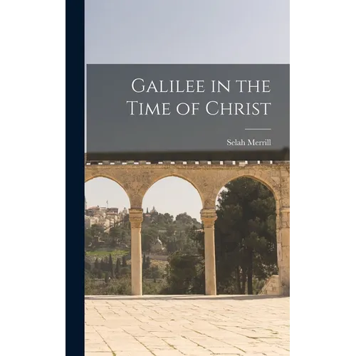 Galilee in the Time of Christ