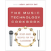 The Music Technology Cookbook: Ready-Made Recipes for the Classroom
