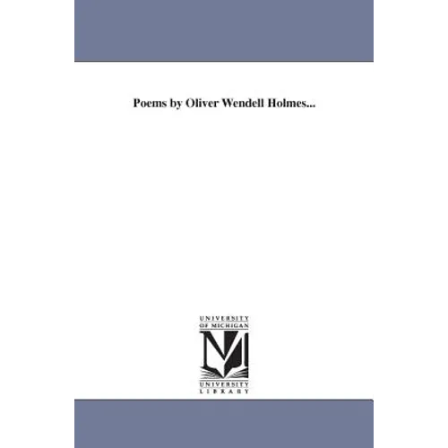 Poems by Oliver Wendell Holmes...