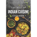 The Best of Indian Cuisine Cookbook: Simplified Authentic Indian Recipes